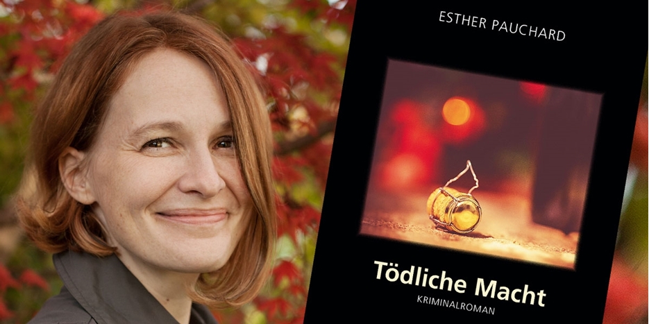 Ausverkauft: Buchvernissage «Tödliche Macht» mit Esther Pauchard. Dienstag, 11. September 2018