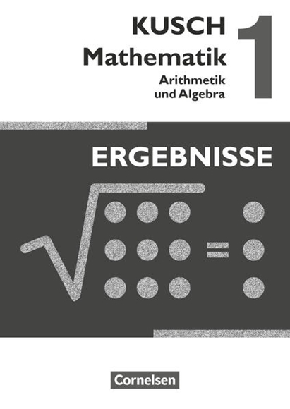 Bild von Kusch, Lothar: Kusch: Mathematik, Ausgabe 2013, Band 1, Arithmetik und Algebra (16. Auflage), Ergebnisse