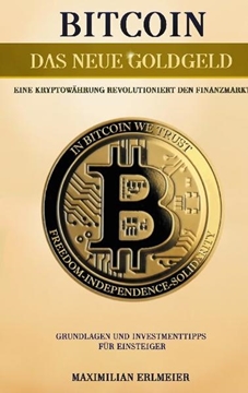 Bild von Erlmeier, Maximilian: Bitcoin - das neue Goldgeld