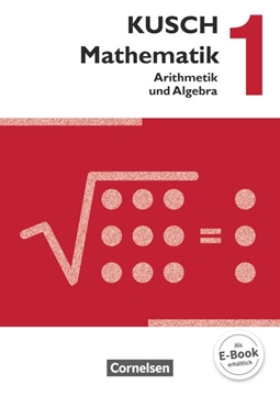 Bild von Bödeker, Sandra: Kusch: Mathematik, Ausgabe 2013, Band 1, Arithmetik und Algebra (16. Auflage), Schulbuch