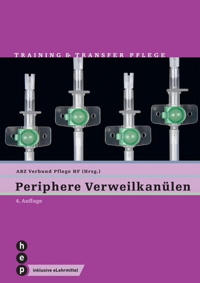 Bild von ABZ Verbund Pflege HF (Hrsg.): Periphere Verweilkanülen (Print inkl. eLehrmittel)