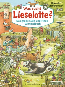 Bild von Steffensmeier, Alexander: Was sucht Lieselotte? Das große Such-und-Finde-Wimmelbuch
