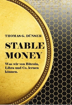 Bild von Dünser, Thomas G.: Stable Money