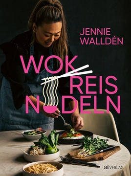 Bild von Walldén, Jennie: Wok, Reis, Nudeln