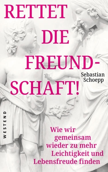 Bild von Schoepp, Sebastian: Rettet die Freundschaft!