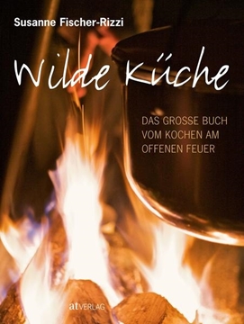Bild von Fischer-Rizzi, Susanne: Wilde Küche