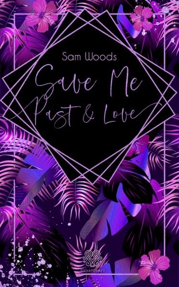 Bild von Woods, Sam: Save Me Past & Love (Dark Romance)
