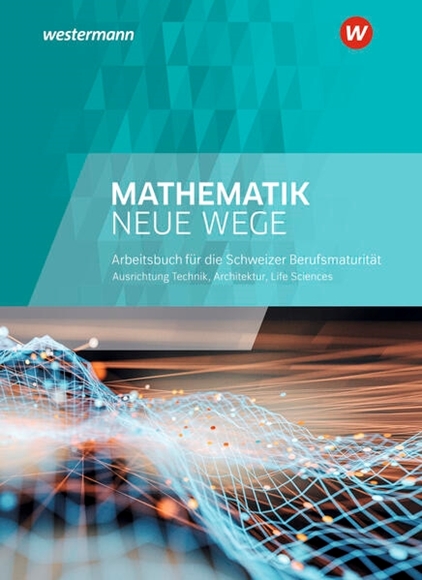Bild von Mathematik Neue Wege SII - Ausgabe Berufsmaturität 2021 für die Schweiz
