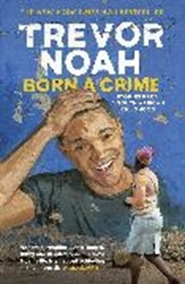 Bild von Noah, Trevor: Born A Crime