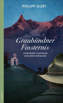 Bild von Gurt, Philipp: Graubündner Finsternis