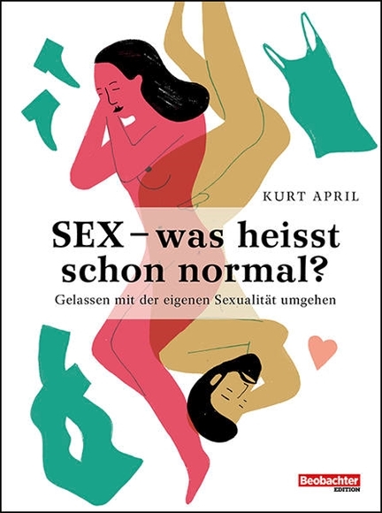 Bild von April, Kurt: Sex - was heisst schon normal?