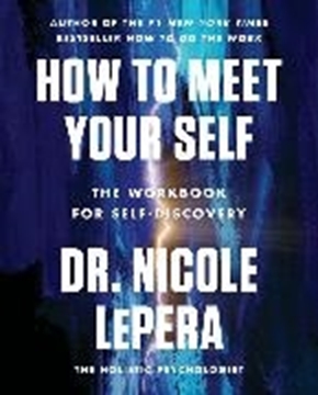 Bild von LePera, Dr. Nicole: How to Meet Your Self
