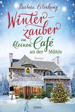 Bild von Erlenkamp, Barbara: Winterzauber im kleinen Café an der Mühle