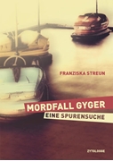 Cover-Bild zu Streun, Franziska: Mordfall Gyger