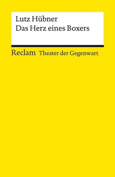 Bild von Hübner, Lutz: Das Herz eines Boxers | Theater der Gegenwart | Gewinner des Deutschen Jugendtheaterpreises 1998 | Mit Unterrichtsanregungen und einem Nachwort