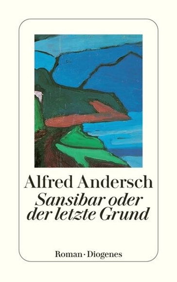 Bild von Andersch, Alfred: Sansibar oder der letzte Grund