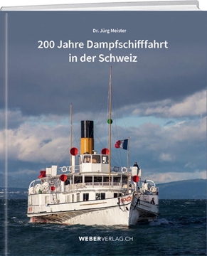 Bild von Meister, Jürg: 200 Jahre Dampfschifffahrt in der Schweiz