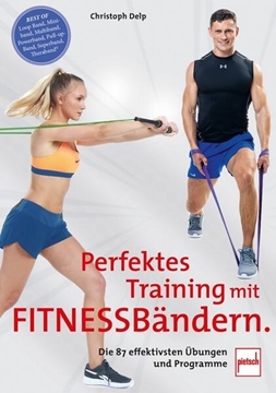 Bild von Delp, Christoph: Perfektes Training mit Fitnessbändern