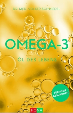 Bild von Dr. med. Schmiedel, Volker A.: Omega-3 - Öl des Lebens