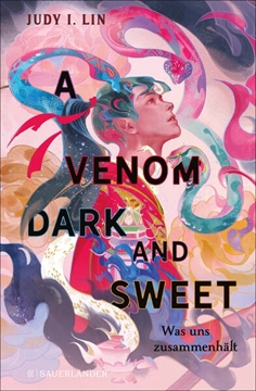 Bild von Lin, Judy I.: A Venom Dark and Sweet - Was uns zusammenhält