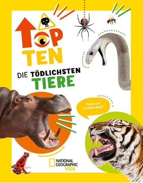 Bild von Banfi, Cristina: Die tödlichsten Tiere. Ein aufregendes Count-Down der gefährlichsten Tiere (Top Ten)