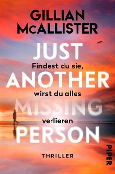Bild von McAllister, Gillian: Just Another Missing Person - Findest du sie, wirst du alles verlieren