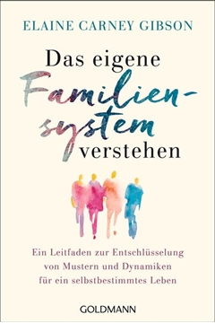 Bild von Carney Gibson, Elaine: Das eigene Familiensystem verstehen
