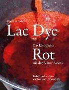 Cover-Bild zu Fischer, Dorothea: Lac Dye - Das königliche Rot aus der Natur Asiens (eBook)