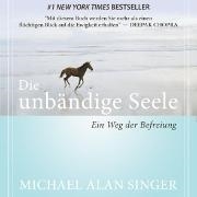 Cover-Bild zu Singer, Michael Alan: Die unbändige Seele (Audio Download)